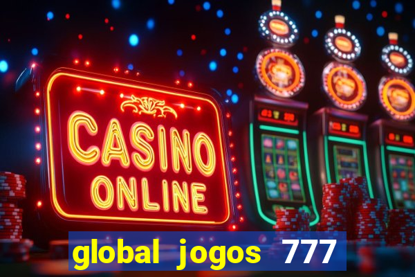 global jogos 777 paga mesmo