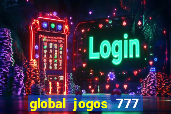 global jogos 777 paga mesmo