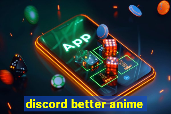 discord better anime