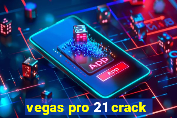 vegas pro 21 crack