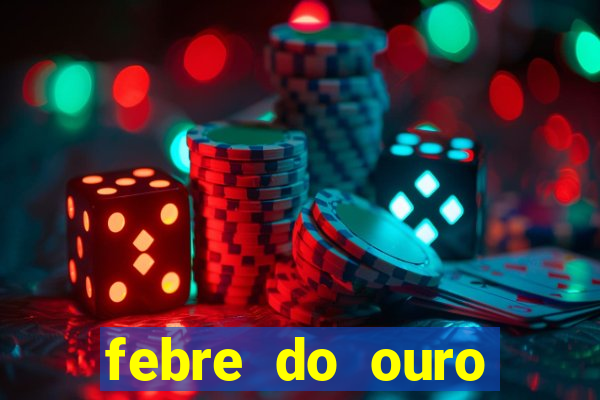 febre do ouro temporada 14