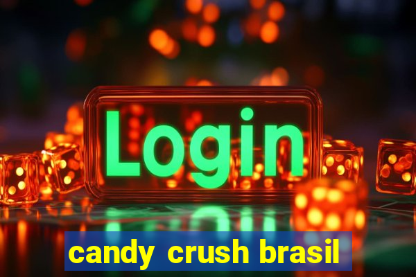 candy crush brasil