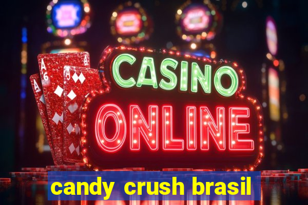 candy crush brasil