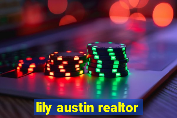 lily austin realtor