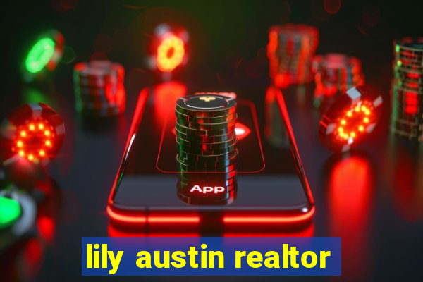 lily austin realtor