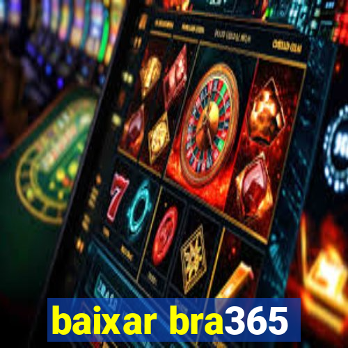 baixar bra365