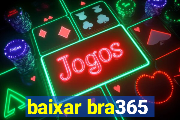 baixar bra365