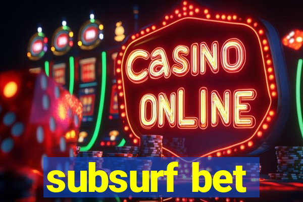 subsurf bet