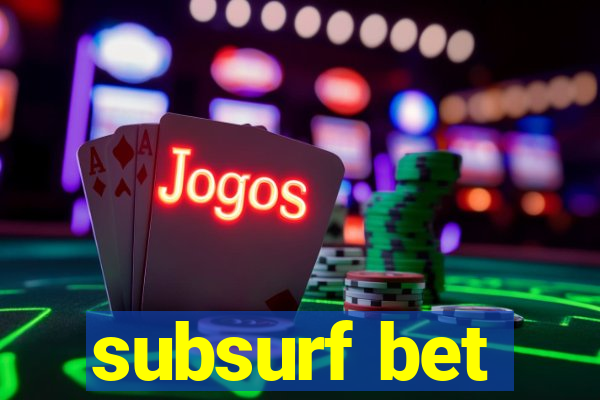 subsurf bet