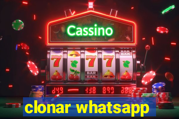 clonar whatsapp