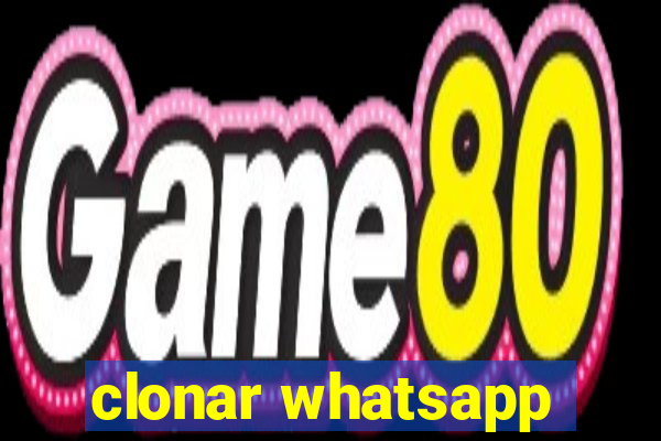 clonar whatsapp