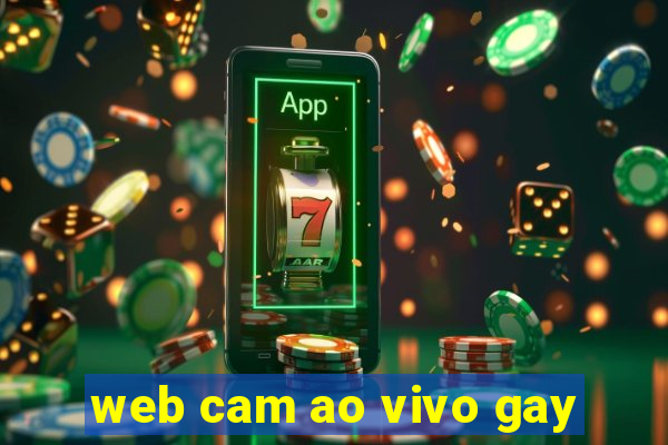 web cam ao vivo gay