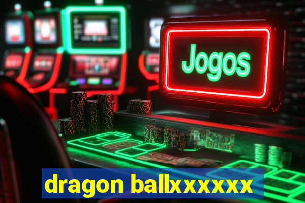 dragon ballxxxxxx