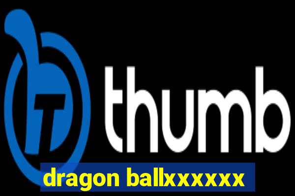 dragon ballxxxxxx