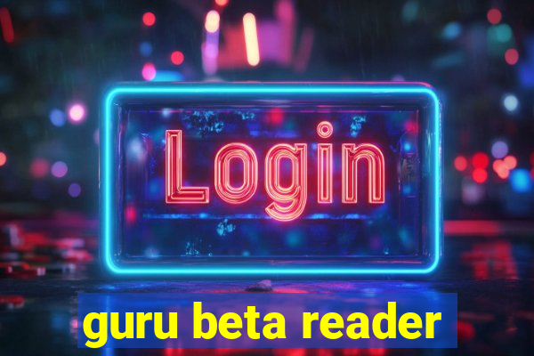 guru beta reader