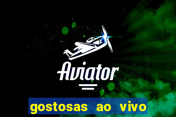 gostosas ao vivo na webcam