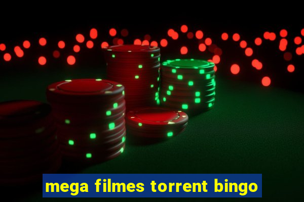 mega filmes torrent bingo