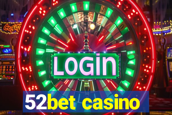 52bet casino