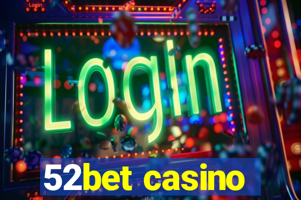 52bet casino