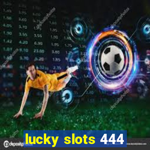 lucky slots 444