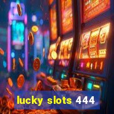 lucky slots 444