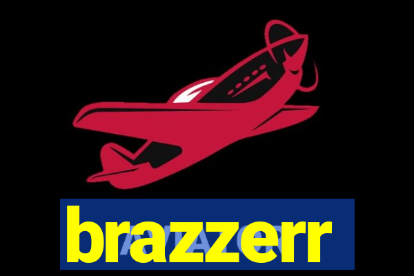 brazzerr