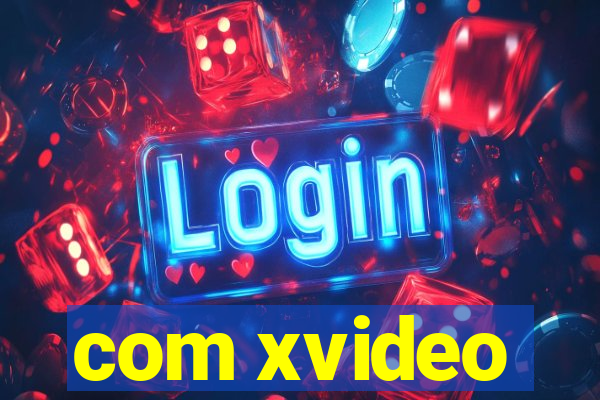 com xvideo