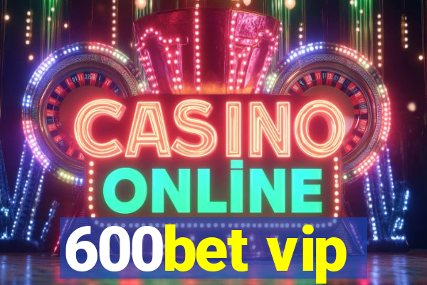 600bet vip