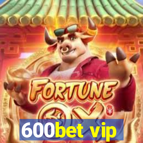 600bet vip