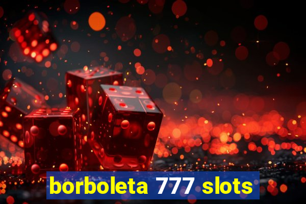 borboleta 777 slots