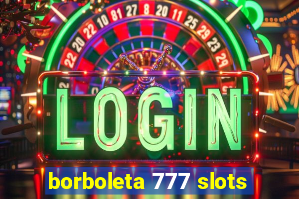 borboleta 777 slots