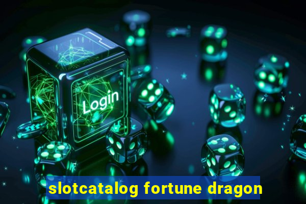 slotcatalog fortune dragon