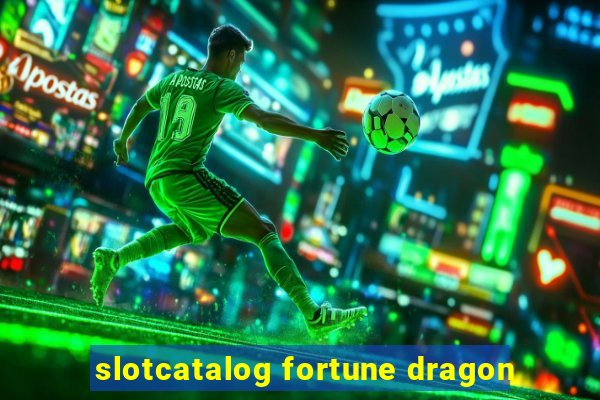 slotcatalog fortune dragon