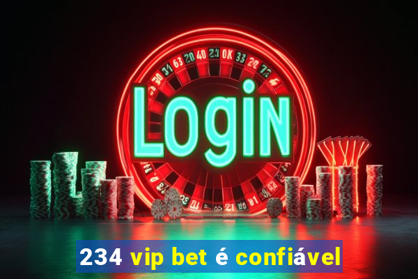 234 vip bet é confiável