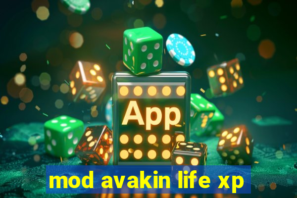 mod avakin life xp