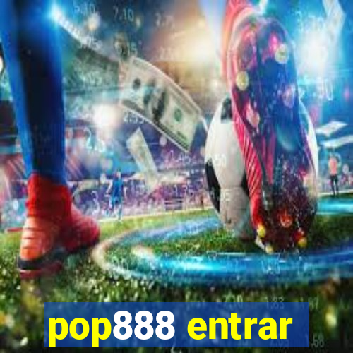 pop888 entrar