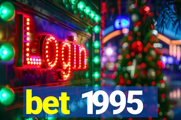 bet 1995