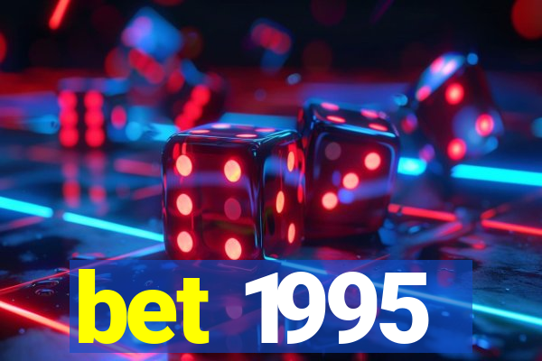 bet 1995