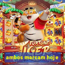 ambos marcam hoje