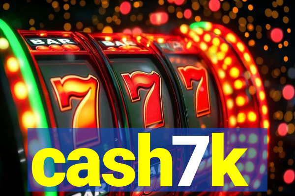 cash7k