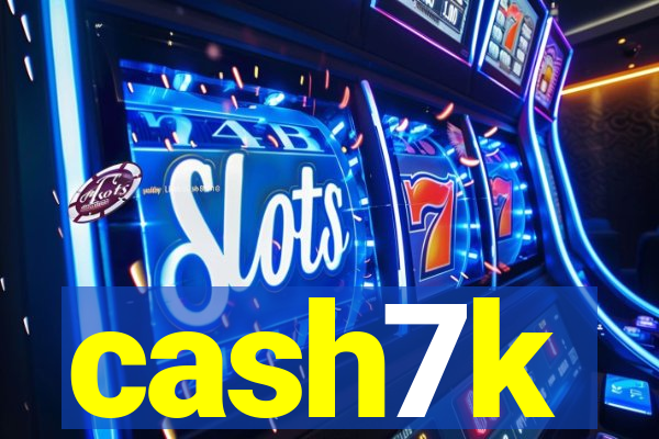 cash7k