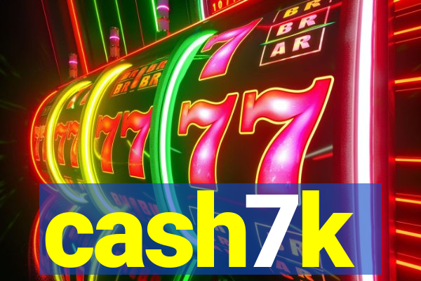 cash7k