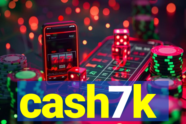 cash7k