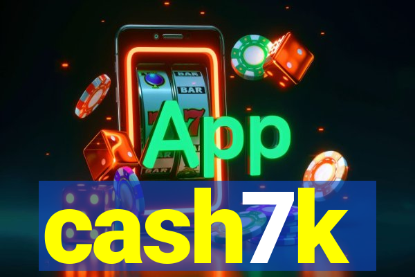 cash7k