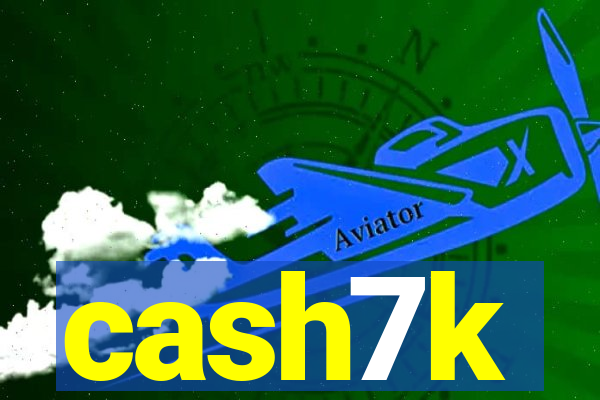 cash7k