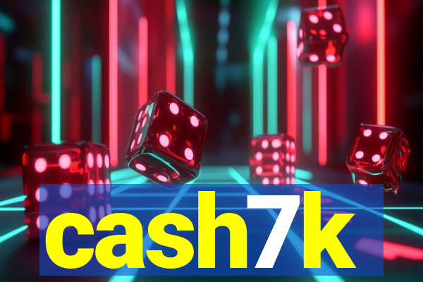 cash7k