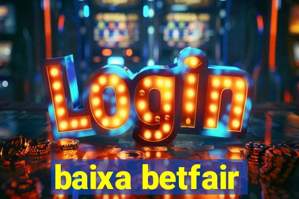 baixa betfair