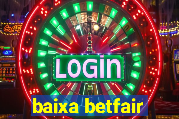 baixa betfair