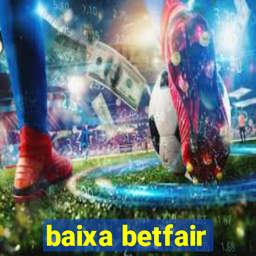 baixa betfair