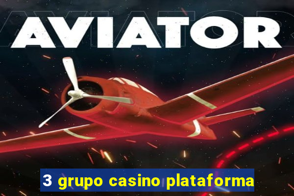 3 grupo casino plataforma